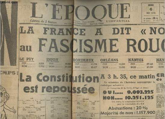 L'poque - n1412 10e anne - lundi 6 mai 46 -La France a dit non au fascisme rouge - La constitution est repousse - Croquis de scrutin - Paris a vot non...