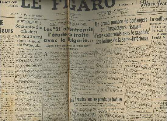 Le Figaro -120e anne n674 sam. 12 oct.46 - Rponses  quelques lecteurs - 70 officiers se mutinent dans le nord du Portugal - Les 