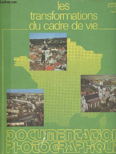 Les transformations du cadre de vie - N6016 avril 1975 - Un bourg rural : Plozevet - Une ville moyenne : Decazeville - Une commune de porche banlieue : Villeurbanne