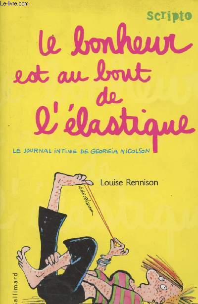 Le bonheur est au bout de l'lastique - Le journal intime de Georgiea Nicolson