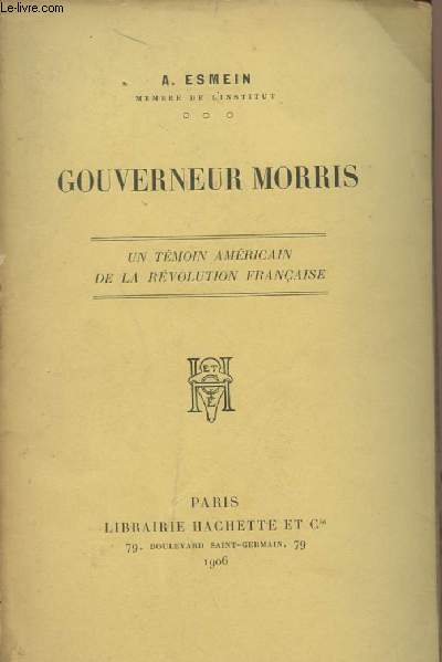 Gouverneur Morris - Un tmoin amricain de la rvolution franaise