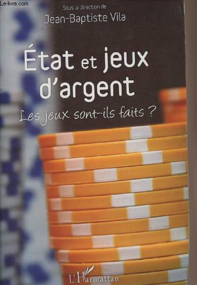 Etat et jeux d'argent - Les jeux sont-ils faits ?