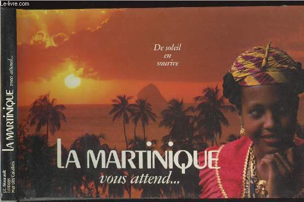 De soleil en sourire, La Martinique vous attend..