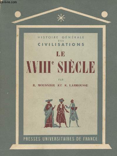 Histoire gnrale des civilisation - Tome V - Le XVIIIe sicle, rvolution intellectuelle, technique et politique (1715-1815)