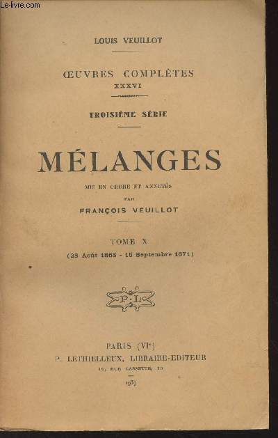 Oeuvres compltes, XXXVI - 3e srie - Mlanges - Tome X (28 aot 1868 - 15 septembre 1871)