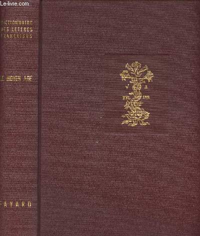 Dictionnaire des lettres franaises - Le Moyen-Age