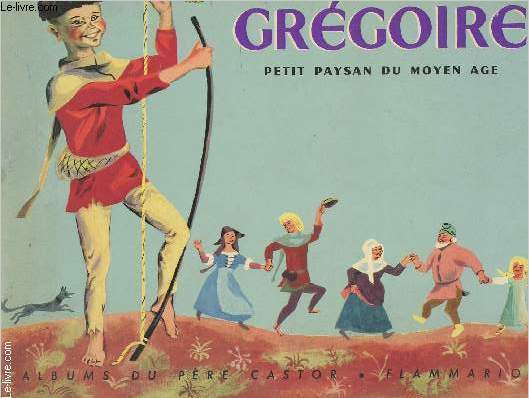 Grgoire petit paysan du Moyen Age - 