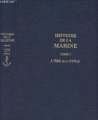 Histoire de la Marine - Tome 1/ L're de la voile