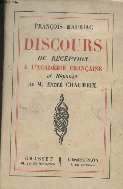 Discours de rception  l'acadmie franaise et rponse de M. Andr Chaumiex