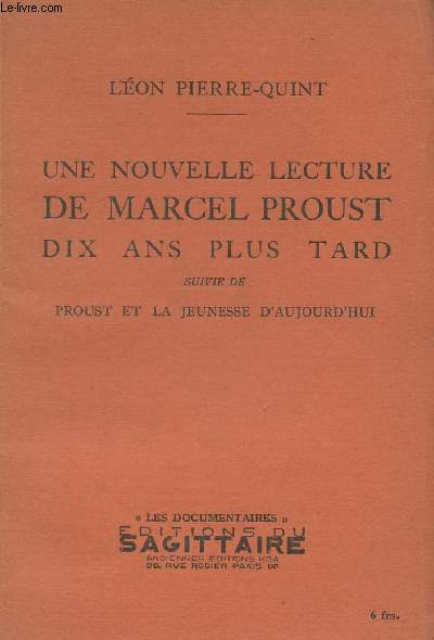 Une nouvelle lecture de Marcel Proust dix ans plus tard suivie de Proust et la jeunesse d'aujourd'hui - 