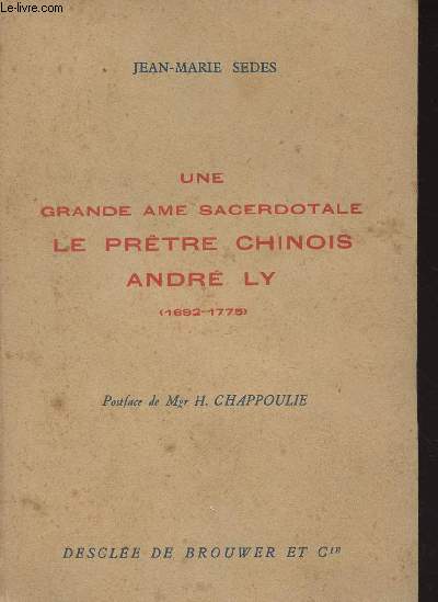 Une grande me sacerdotale, le prtre chinois Andr Ly (1692-1775)