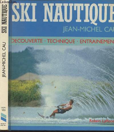 Ski nautique - Dcouverte, technique, entranement