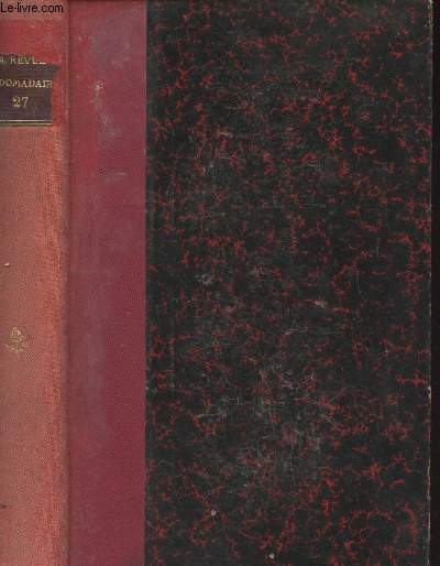 La Revue Hebdomadaire - Romans histoire voyages - 3e anne, Aot 1894 - Tome XXVII