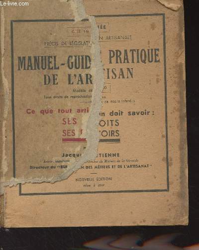 Manuel-guide pratique de l'artisan - 4e anne - Ce que tout artisan doit savoir : ses droits, ses devoirs