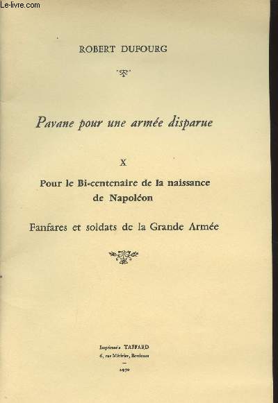 Pavane pour une arme disparue - X : Pour le Bi-centenaire de la naissance de Napolon, Fanfares et soldats de la Grande Arme