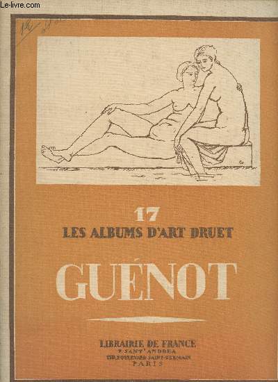 Les albums d'Art Druet - XVII Aug. Gunot - 24 photographies - Notice de L. Bordes