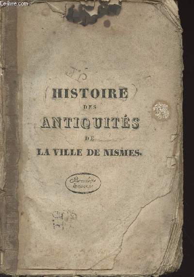 Histoire ds antiquits de la ville de Nismes et de ses environs