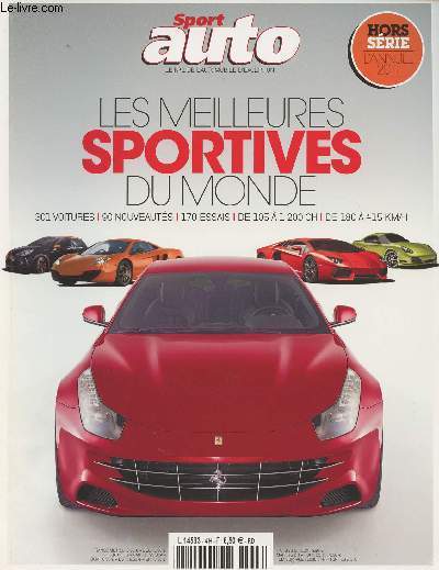 Sport Auto - Hors Srie - Annuel n4 - 2011 - Les meilleures sportives du monde - 301 voitures, 90 nouveauts, 170 essais, de 105  1200 ch., de 180  415 km/h