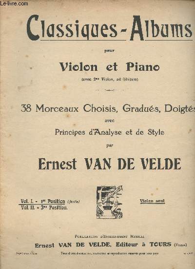 Classiques-albums pour violon et piano (avec 2e violon, ad libitum) - 38 morceaux choisis, gradus et doigts avec principes d'analyse et de style - Volume I