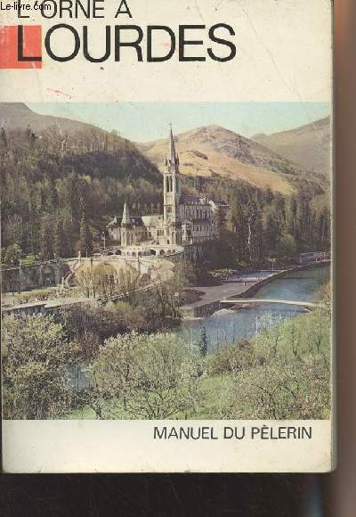 L'orne  Lourdes - Manuel du Plerin