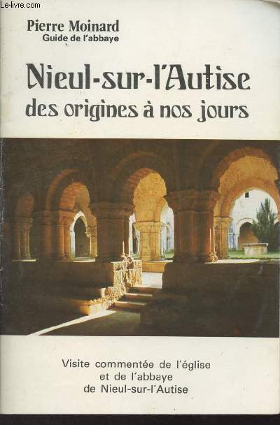 Nieul-sur-l'Autise des origines  nos jours - Visite commente de l'glise et de l'abbaye de Nieul-sur-l'Autise