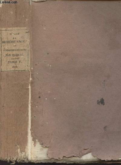 Trait de mdecine lgale et d'hygine publique ou de police de sant, adapt aux codes de l'Empire franais, et aux connaissances actuelles - Tome 5