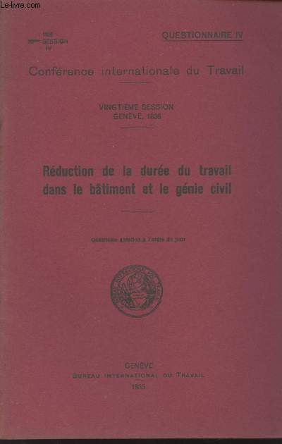 Rduction de la dure du travail dans le btiment et le gnie civil - Confrence internationale du travail, 20e session, Genve 1936 - Questionnaire IV - 4e question  l'ordre du jour