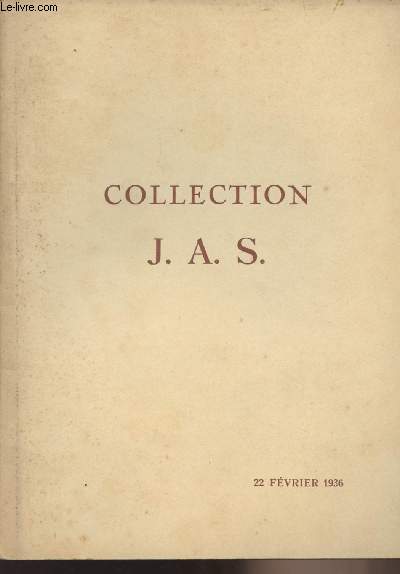 Collection J.A.S. - 22 fvrier 1936 - Catalogue des faences et porcelaines anciennes, pices importantes de Delft, tableaux du XIXe sicle..