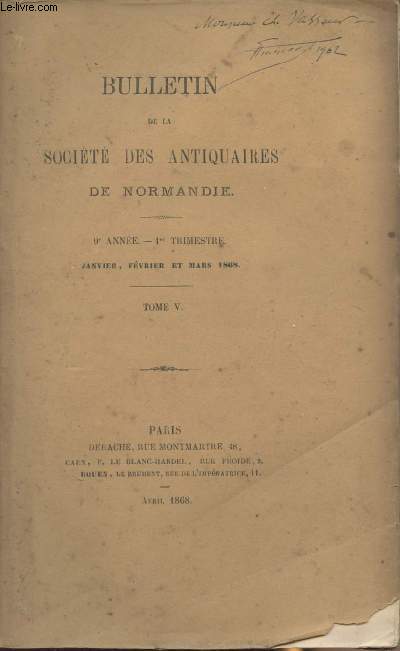Bulletin de la Socit des antiquaires de Normandie - 9e anne, 1er trimestre, janvier, fvrier et mars 1868 - Tome V