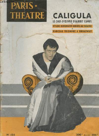 Paris-Thtre - n135 12e anne - Caligula, le chef-d'oeuvre d'Albert Camus - Mylne Demongeot dbute au thtre - Marceau triomphe  Broadway