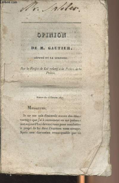 Opinion de M. Gautier, dput de la Gironde sur le projet de loi relatif  la Police de la Presse, Sance du 15 fvrier 1827