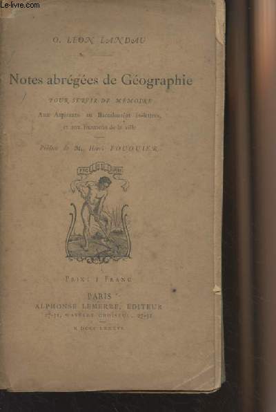Notes abrges de Gographie pour servir de mmoire aux aspirants au baccalaurat s-lettres, et aux examens de la ville