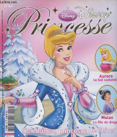 Disney Princesse n42 - fvrier 2009 - Aurore, le bal costum- Mulan, la fille du dragon - Cendrillon, princesse de l'hiver