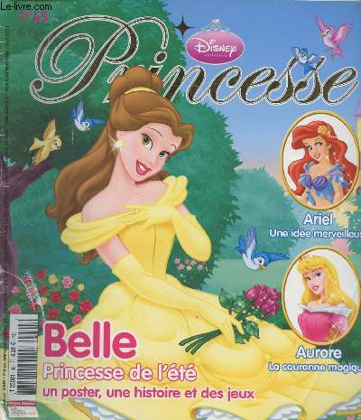 Disney Princesse n45 - juillet 2009 - Belle, princesse de l't - Ariel, une ide merveilleuse - Aurore, la couronne magique