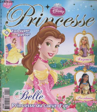 Disney Princesse n61 - mars 2012 - Belle, princesse au coeur d'or - Raiponce, un livre magique - Pocahontas, la grotte du courage
