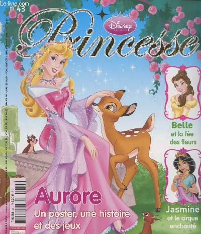 Disney Princesse n43 - avril 2009 - Aurore - Belle et la fe des fleurs - Jasmine et le cirque enchante