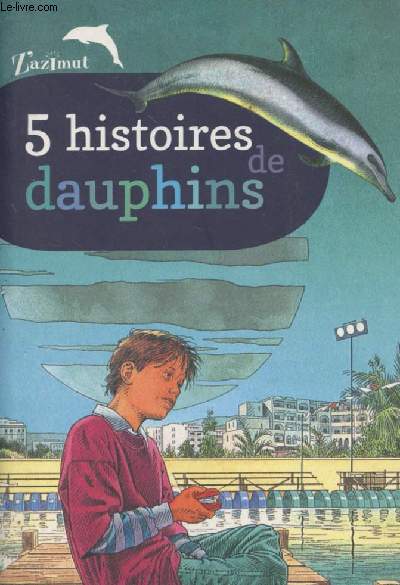 5 histoires de dauphins - 