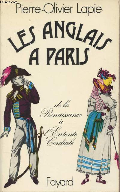 Les anglais  Paris de la Renaissance  l'Entente Cordiale