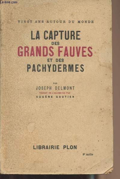 La capture des grands fauves et des pachydermes - 