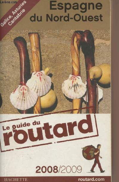 Le guide du Routard - Espagne du Nord-Ouest, Galice, Asturies, Cantabrie - 2008/2009