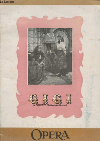 Opra n11, hebdomadaire du thtre, du cinma, des lettres et des arts - Supplment Thtral - Gigi de Colette