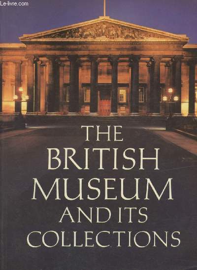 The British Museum and its collections