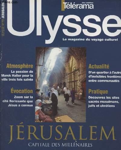 Tlrama - Ulysse, le magazine du voyage culturel - n70 - Jrusalem, capitale des millnaires - La passion de Marek Halter pour la ville trois fois sainte- Zoom sur la cit florissante que Jsus a connue..