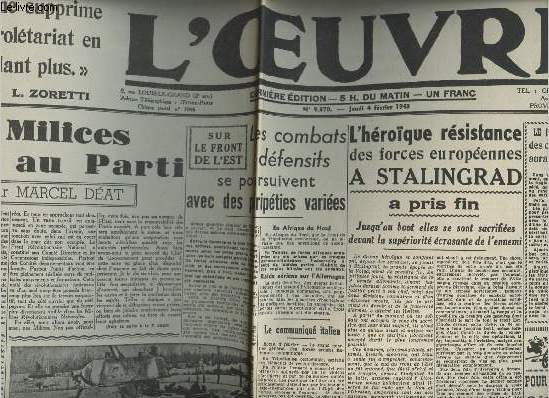 A la une - Fac-simil 55- vol. 5- L'Oeuvre n9870 jeudi 4 fv. 1943 - Des milices au parti - Les combats dfensifs se poursuivent avec des pripties varies (front de l'est) - L'hroque rsistance des forces europennes  Stalingrad a pris fin..