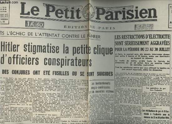 A la une - Fac-simil 15- vol. 6- Le Petit Parisien 69e anne n24424 sam. 22, dim. 23 juil. 1944 - Aprs l'chec de l'attentat contre le fhrer, Hitler stigmatise la petite clique d'officiers conspirateurs ...