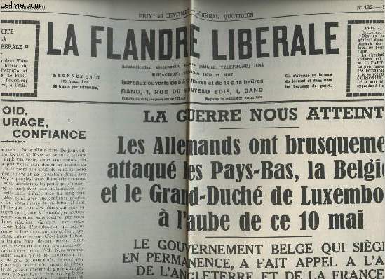 A la une - Fac-simil 13- vol. 5- La Flandre librale - 66e anne sam. 11 mai 1940 n132 - Sang-froid, courage, confiance - La guerre nous atteint - Les allemands ont brusquement attaqu les Pays-Bas, la Belgique et le Grand-Duch de Luxembourg...