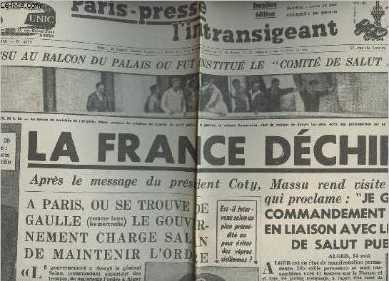 A la une - Fac-simil 2- vol. 8- Paris-Presse l'Intransigeant, n4173 jeudi 15 mai 1958 - La France dchire - Aprs le message du pdt Coty, Massu rend visite  Salan qui proclame 