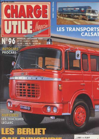 Charge Utile Magazine n96 dc. 2000 - Les transports calsat - Autocars, procars - Agricoles, les tracteurs Leclerc - Les Berliet Gak d'incendie...