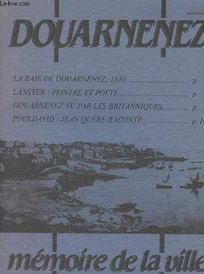 Douarnenez - Mmoire de la ville n4 - La baie de Douarnenez, 1810 - Lansyer: peintre et pote - Douarnenez vu par les britanniques - Pouldavid: Jean Qur raconte...