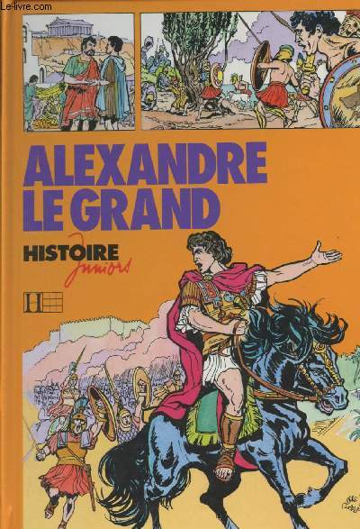Alexandre le Grand - Histoire Juniors